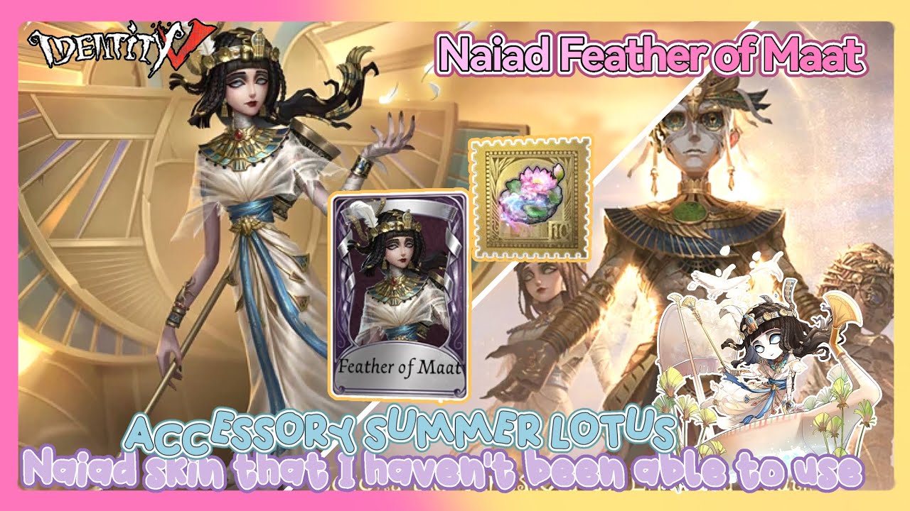 Identity V || Naiad's 🌻 "Feather of Maat" 🌻 & S-tier accessory gameplay