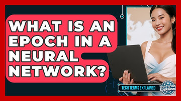 What Is An Epoch In A Neural Network? - Tech Terms Explained