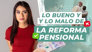 Reforma Pensional: lo bueno y lo malo - Domingo Financiero