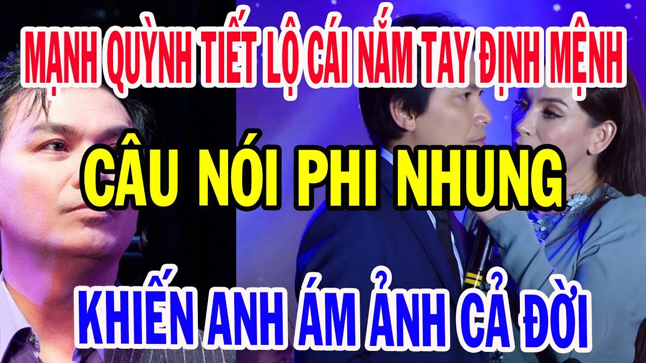 Mạnh Quỳnh Tiết Lộ Cái Nắm Tay Định Mệnh Và Câu Nói Của Phi Nhung Khiến Anh Ám Ảnh Cả Đời