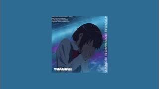 romance - yoasobi ; slowed n reverb
