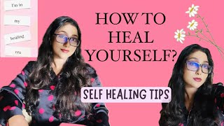 HOW TO HEAL YOURSELF?