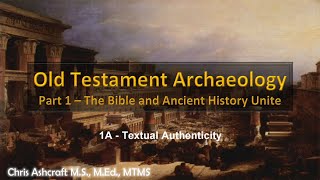 Old Testament Archaeology: Part 1A - Textual Authenticity