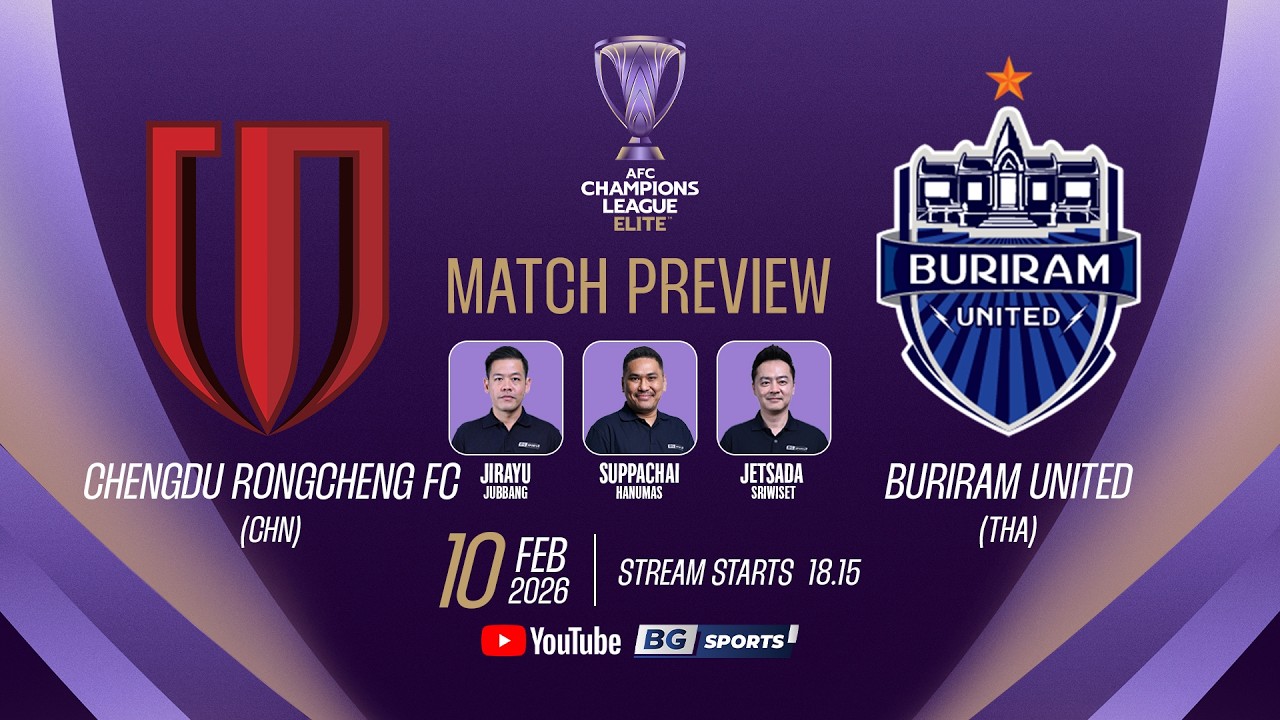 PREVIEW ACL ELITE🔴: Chengdu Rongcheng FC (CHN) vs Buriram United (THA) | ACL ELITE 2025/26 |10.02.26