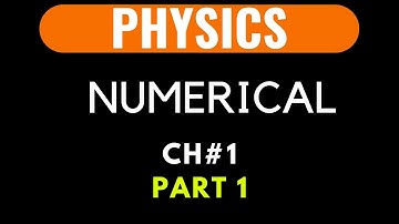 Numericals of chapter#1 Part#1 9th Physics Chapter#1 Board preparation | PGN Episode#22