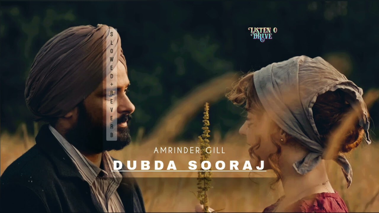 DUBDA SOORAJ – [ Slowed+Reverb ] – Amrinder Gill – Chhalla Mud Ke Nahi Aaya