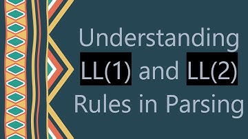 Understanding LL(1) and LL(2) Rules in Parsing