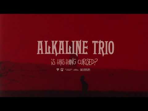 Alkaline Trio - "Is This Thing Cursed?"