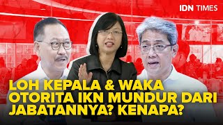 POV TIMES : LOH KEPALA & WAKA OTORITA IKN MUNDUR DARI JABATANNYA? KENAPA?