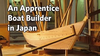 An Apprentice Boat Builder in Japan