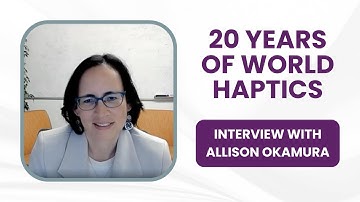 Allison Okamura - 20 Years of World Haptics Interview Series
