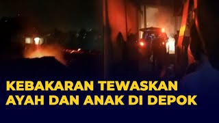 Kontrakan Kebakaran di Depok, Ayah dan Anak Tewas