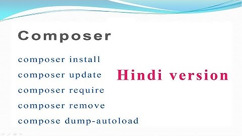 PHP Composer Hindi, PHP Dependency Manager, Usefull Composer Command, What is composer