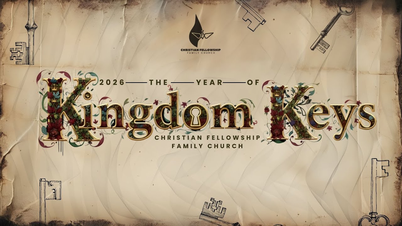 Theme Launch 2026: Kingdom Keys 🗝️ | CHRISTIAN FELLOWSHIP FAMILY CHURCH