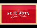 Se Te Nota - Larry Hernandez (Lyric Video)
