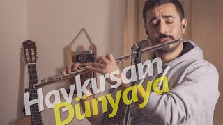 Haykırsam Dünyaya | Flüt Solo - Mustafa Tuna ( Flute Cover ) #flute #flüt Resimi
