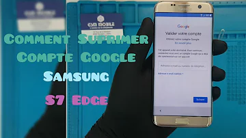 Comment supprimer un compte Google sur Samsung Galaxy S7 Edge ?