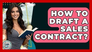 How To Draft A Sales Contract? - Learn As An Adult