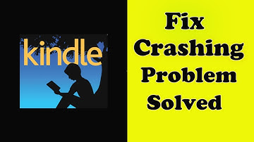 ✅How to Fix Amazon Kindle Keeps Crashing Problem on Android ✅