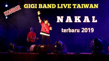 🔴KONSER GIGI BAND || NAKAL ||  LIVE IN TAIWAN