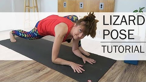Lizard Pose Tutorial - How to do Utthan Pristhasana, Plus Variations and Modifications for Beginners