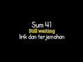 Sum 41  still waiting lirik terjemahan indonesia