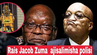 Hivi ndivyo Rais Jacob Zuma alivyojisalimisha polisi na kuanza kutumikia kifungo cha miezi 15 Jela