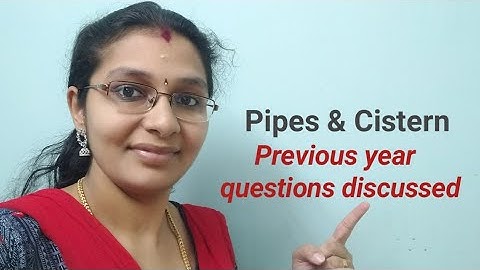 Pipes & Cistern| Previous year important questions discussed