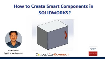 How to Create Smart Components in SOLIDWORKS?