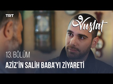 Aziz, Salih Baba'yı Ziyaret Ediyor! - Vuslat 13. Bölüm