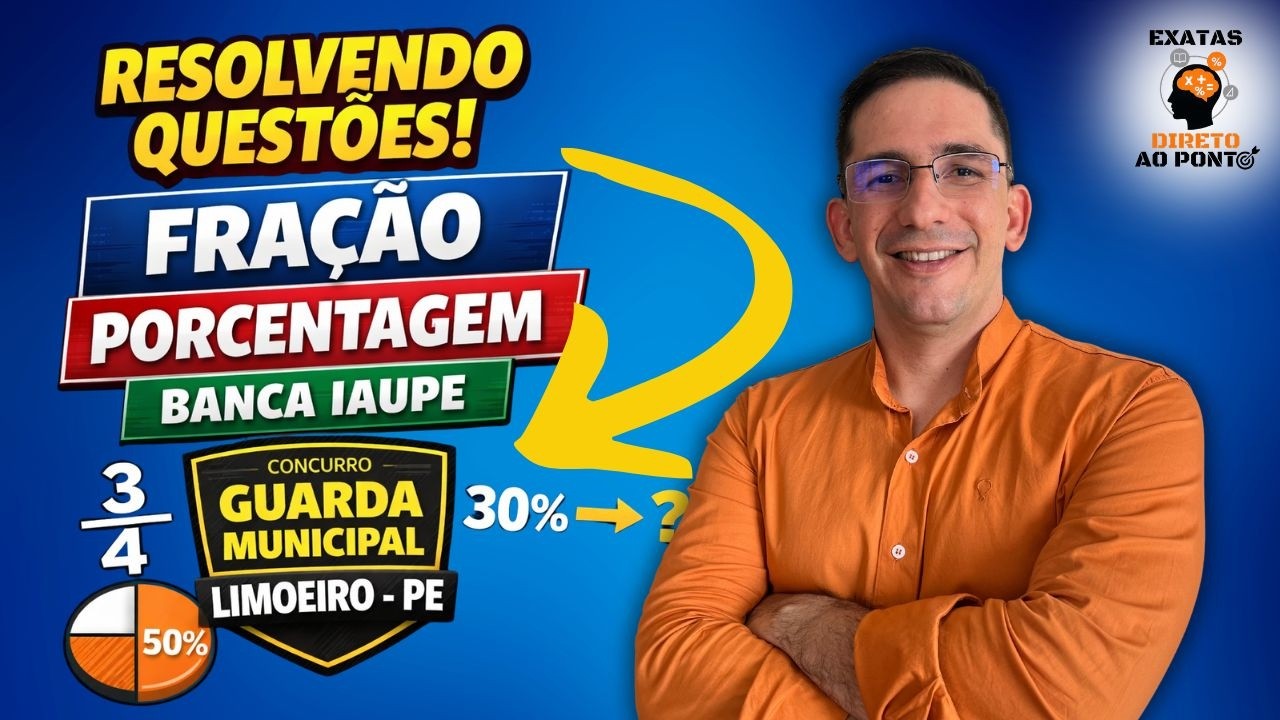 🎯 (GCM LIMOEIRO-PE) FRAÇÃO e PORCENTAGEM na IAUPE – Resolva e Gabarite a Guarda Municipal!