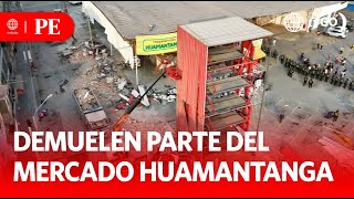 Demuelen parte del mercado Huamantanga | Primera Edición | Noticias Perú