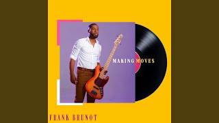 Video thumbnail of "Frank Brunot - Making Moves"