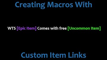 How To Insert Item Links Into Your WoW Macros