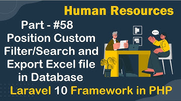 #58 - Position Custom Filter/Search & Export Excel file in Database | Human Resources in Laravel 10