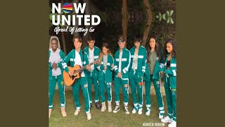 Now United - Afraid Of Letting Go (Acoustic Version Audio)