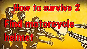 How to survive 2  find motorcycle helmet part 3
