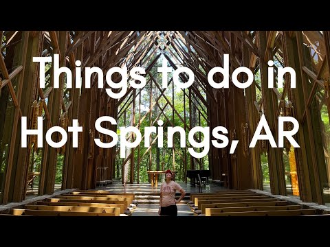 Top Things to Do in Hot Springs, Arkansas | Travel USA | Anthony Chapel, Bathhouses, & More