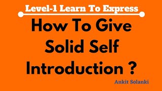 How To Give Powerful Self Introduction || Ankit Solanki ||