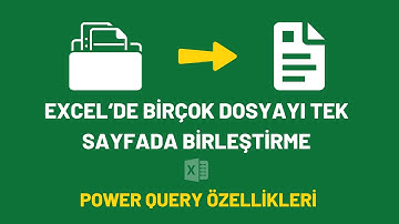 Excel Power Query ile Birden Fazla Sayfa veya Klasörü Tek Excel Sayfasında Birleştirme