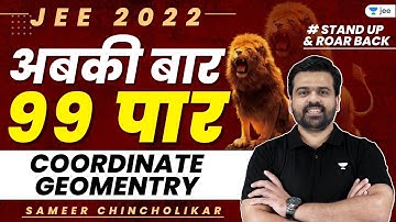 JEE 2022 2nd Attempt: Coordinate Geometry | अब की बार 99 पार | Unacademy JEE | Sameer Chincholikar