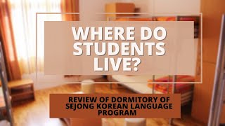 REVIEW OF DORMITORY FOR STUDENTS OF SEJONG KOREAN LANGUAGE PROGRAM