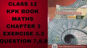 Class 12 KPK Book Maths Chapter 3 Exercise 3.3 Question 7,8,9
