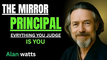 “Alan Watts on The Mirror Principle | The Mirror Doesn’t Smile First”