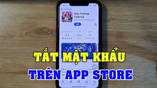 Cách để tắt mật khẩu trên app store khi tải game hoặc ứng dụng screenshot 5