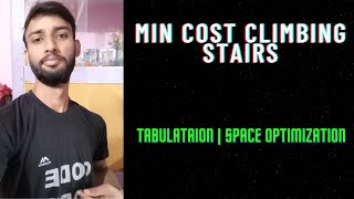 Minimum Cost Climbing Stairs | DP | Tabulation | Space Optimization |