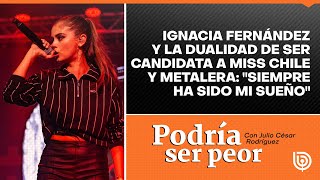 Ignacia Fernández y la dualidad de ser candidata a Miss Chile y metalera: 