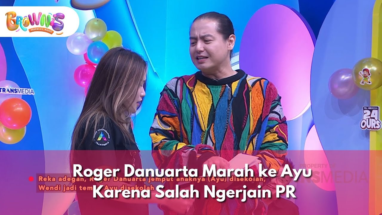 Roger Danuarta Marah ke Ayu Karena Salah Ngerjain PR - BROWNIS (15/12/25) P2