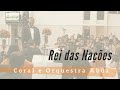 Rei das naes  abda music coral e orquestra