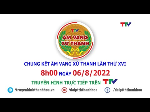 Video Trailer | Chung kết Âm vang xứ Thanh lần thứ 16 năm... - youtube